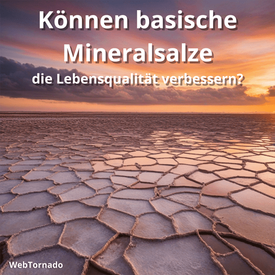 Können basische Mineralsalze die Lebensqualität verbessern?